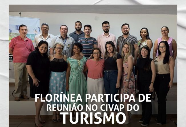 FLORÍNEA PARTICIPA DE REUNIÃO NO CIVAP DA CÂMARA TÉCNICA DO TURISMO